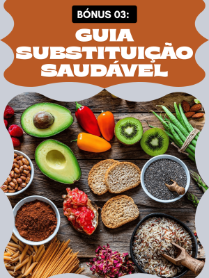 Bonus-3-Guia-de-Substituicoes-Saudaveis-1.png